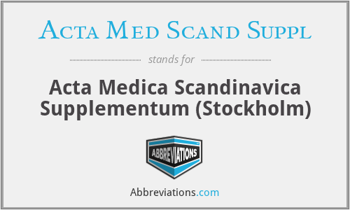 What does ACTA MED SCAND SUPPL stand for?